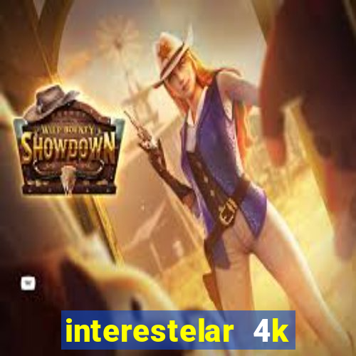 interestelar 4k dublado download